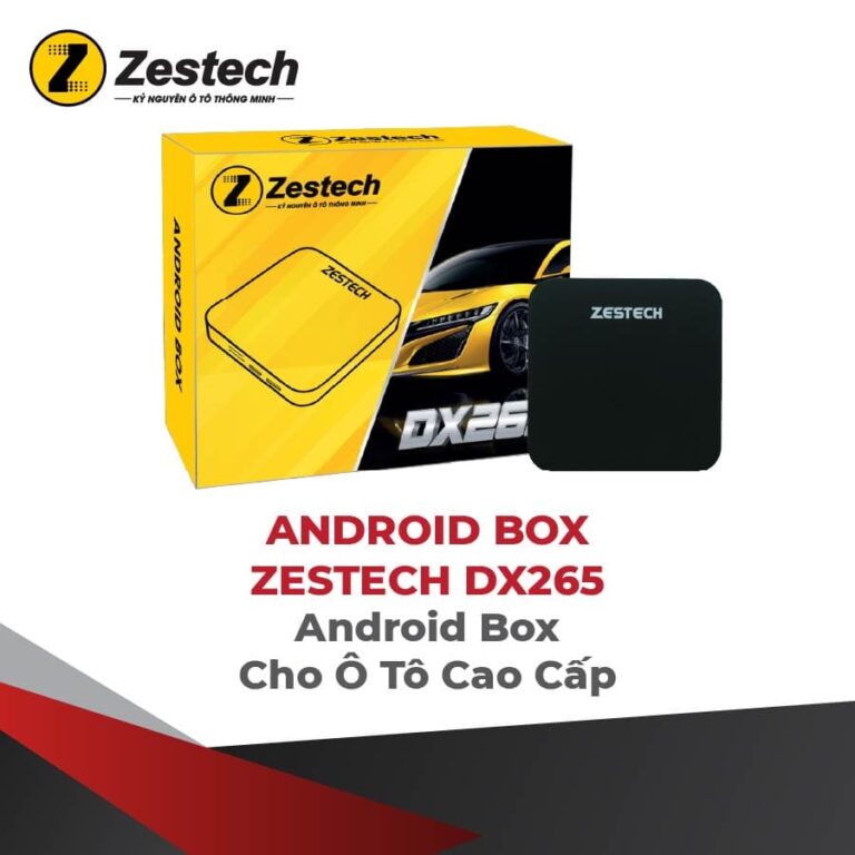 Android Box Zestech DX265 | Android Box Cho Ô Tô Cao Cấp