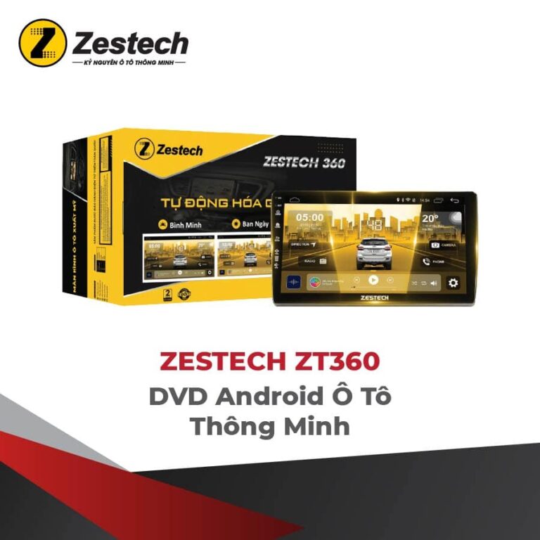 Màn Hình Zestech ZT360 Base Nâng Cấp 2024